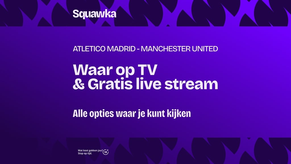 atletico madrid manchester united waar kijken live stream