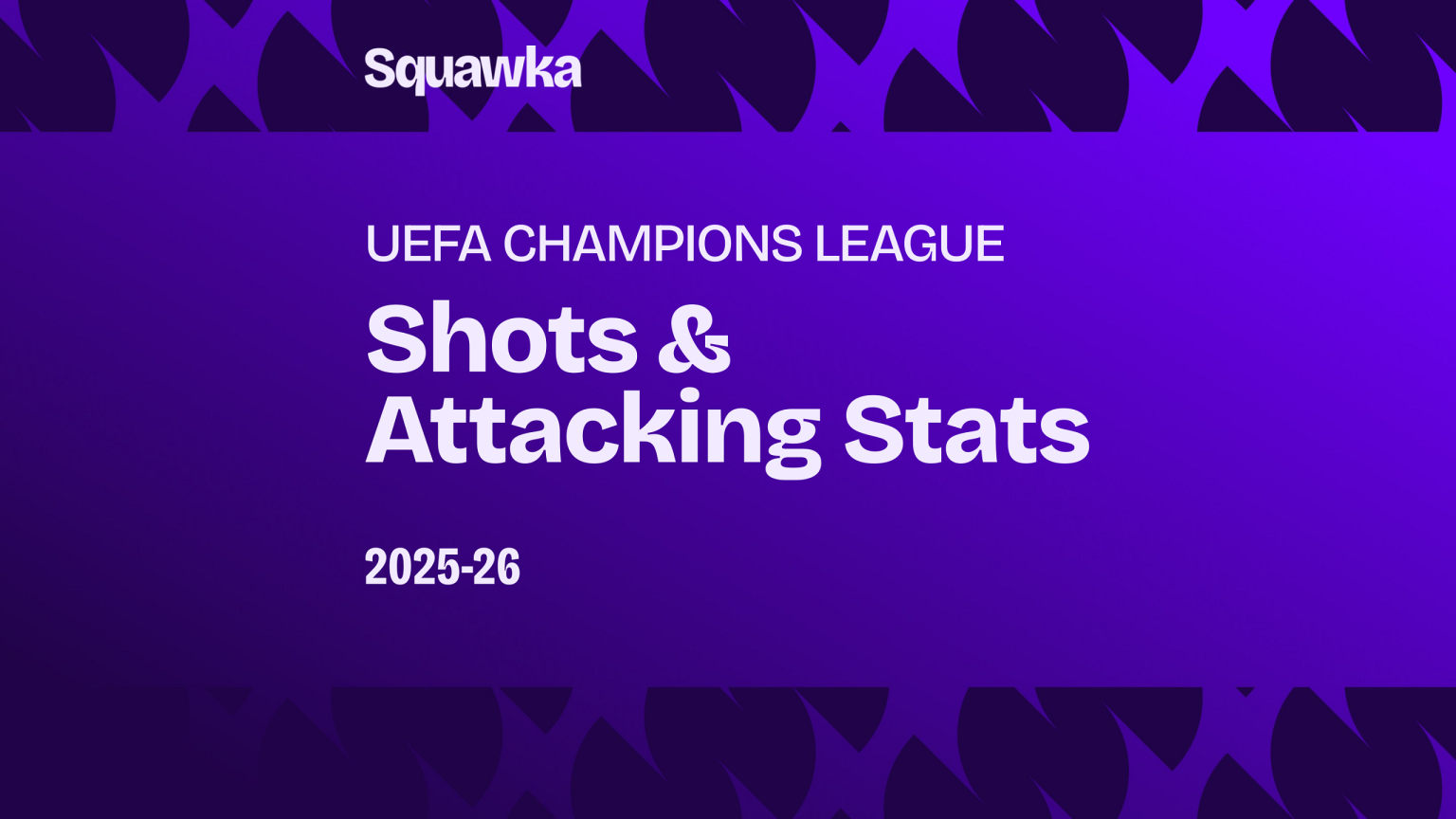 Leadership Involves Champions League Stats 2025-26: Top Scorers & Leaders | Squawka