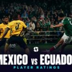 Mexico vs Ecuador player ratings — FIFA World Cup 2026
