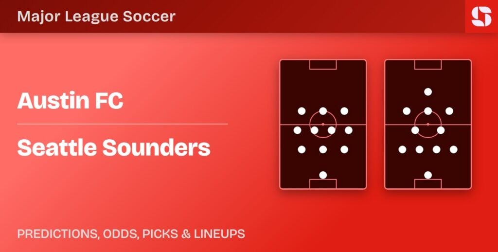 Austin FC vs Seattle Sounders predicted lineups — MLS preview