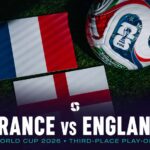 France and England flags beside a World Cup 2026 match ball ahead of the third-place playoff.