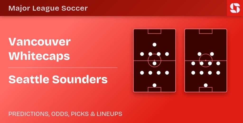 Vancouver Whitecaps vs Seattle Sounders predicted formations