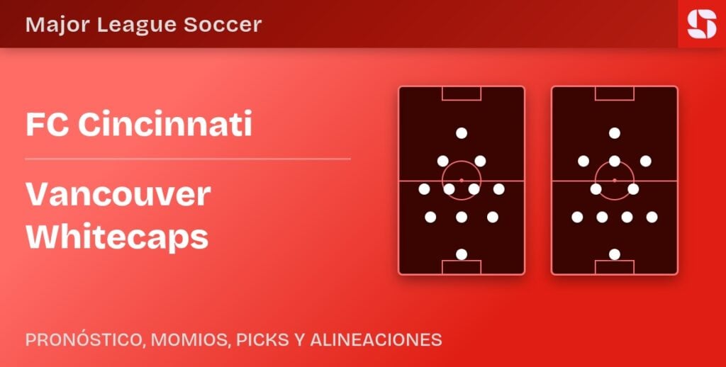 FC Cincinnati vs Vancouver Whitecaps alineaciones previstas MLS