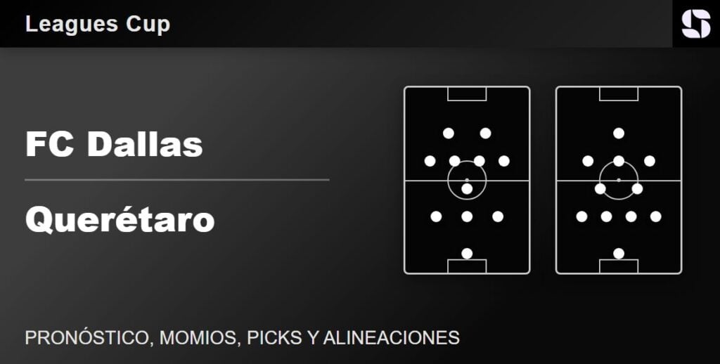 FC Dallas vs Querétaro alineaciones probables Leagues Cup