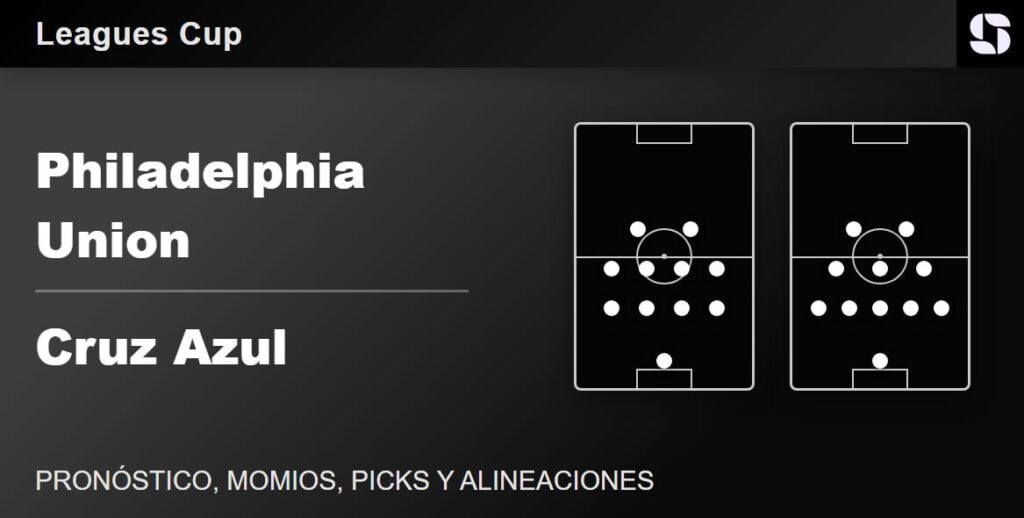 Philadelphia Union vs Cruz Azul alineaciones probables Leagues Cup