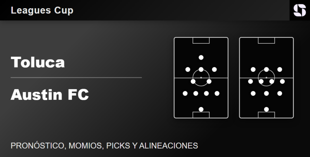 Toluca vs Austin FC predicted lineups Leagues Cup