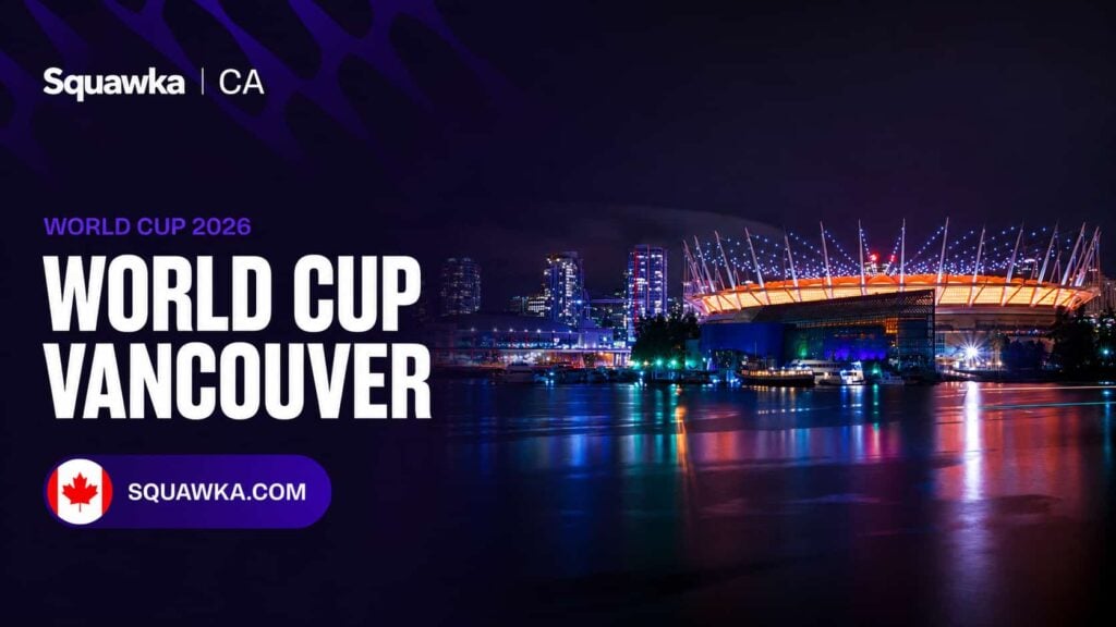 Squawka CA World Cup Vancouver graphic showing BC Place stadium lit up at night over the Vancouver waterfront