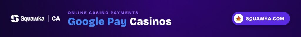 Google Pay casinos - Squawka Canada banner