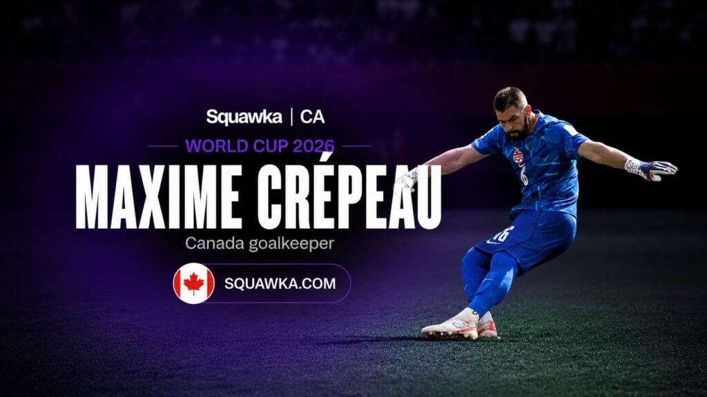 Maxime Crepeau in action in the Canada goalkeeper kit at the 2026 World Cup — Squawka | CA · WORLD CUP 2026 feature graphic