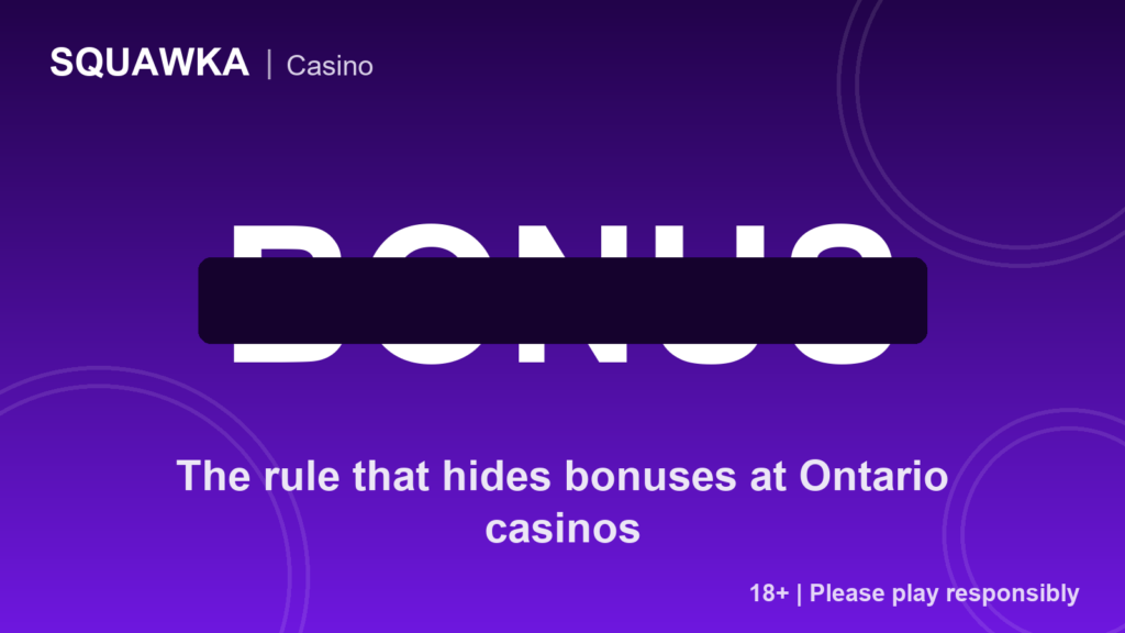 The rule that hides bonuses at Ontario casinos