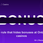 The rule that hides bonuses at Ontario casinos
