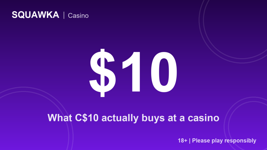 What C$10 actually buys at a casino
