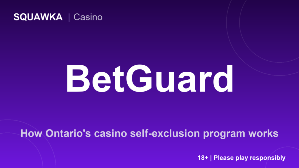 BetGuard, explained: Ontario's casino self-exclusion program
