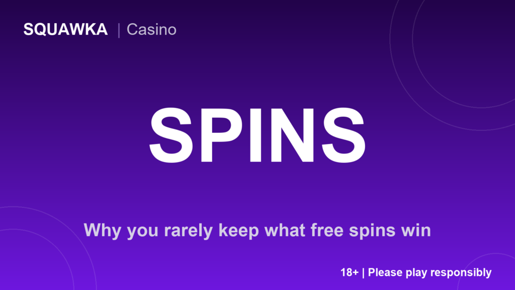 Why you rarely keep what free spins win