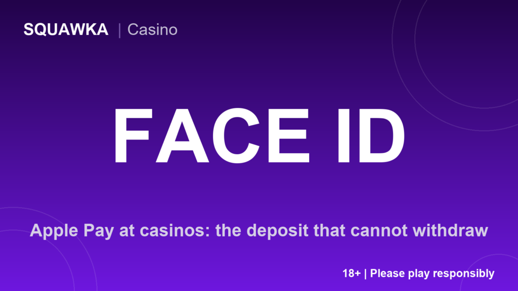The deposit that can't withdraw: Apple Pay at Canadian casinos