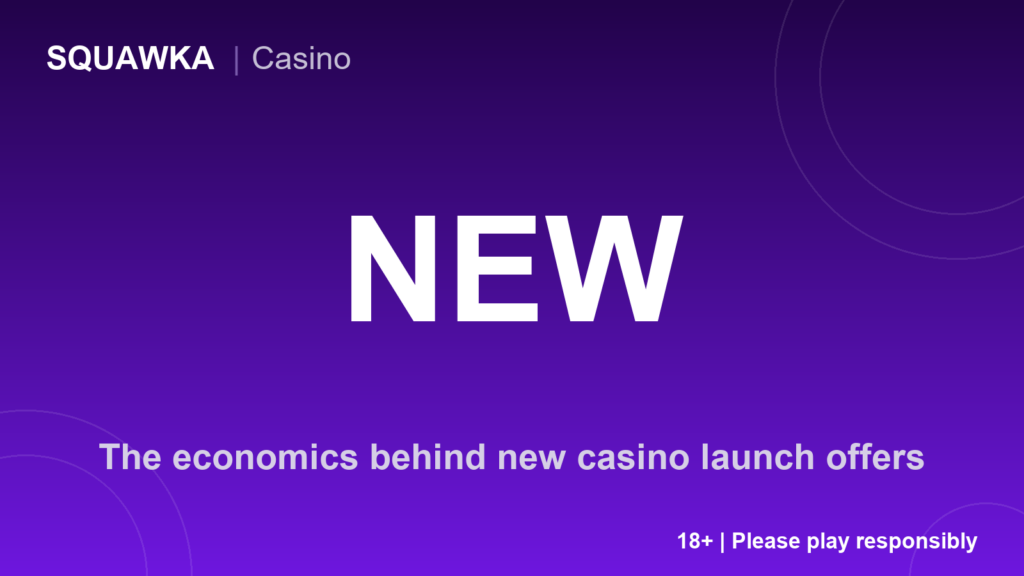 Better deals, hidden catches: the economics of new casinos