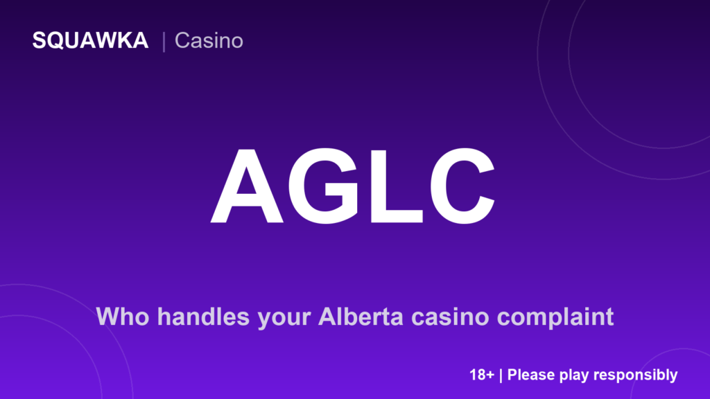 AGLC or AiGC: who actually handles your Alberta casino complaint