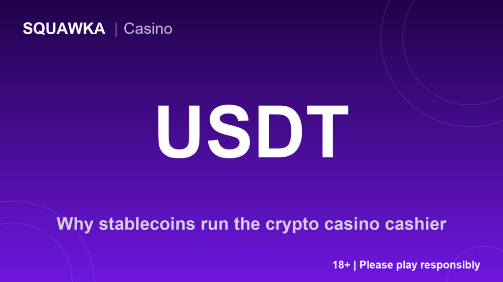 Why stablecoins took over crypto casino cashiers