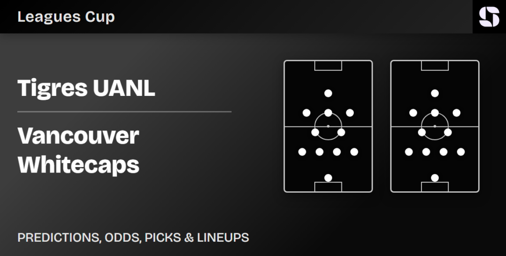 Tigres UANL vs Vancouver Whitecaps predicted lineups Leagues Cup