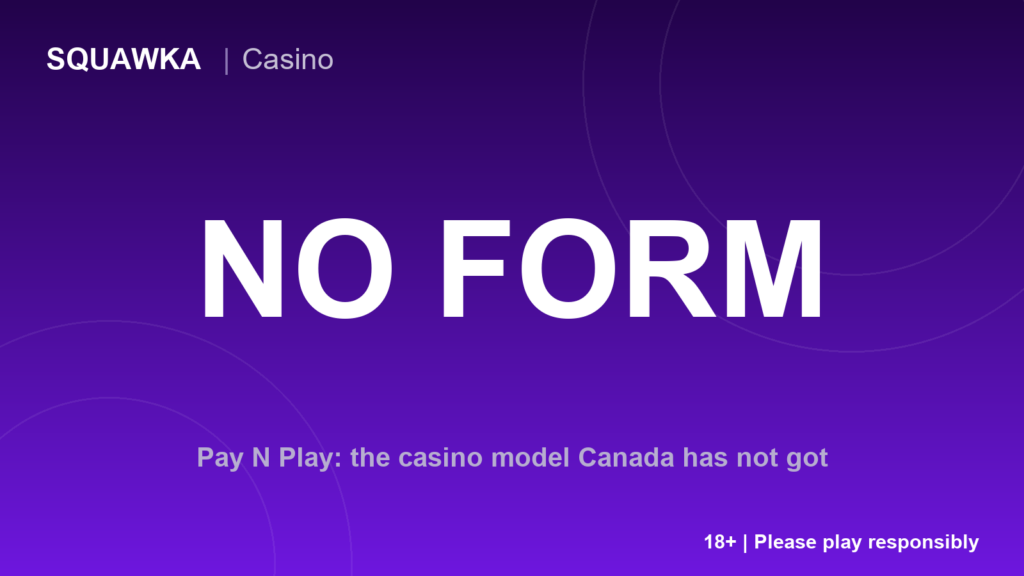 The no-registration casino model Canada hasn't got: Trustly's Pay N Play