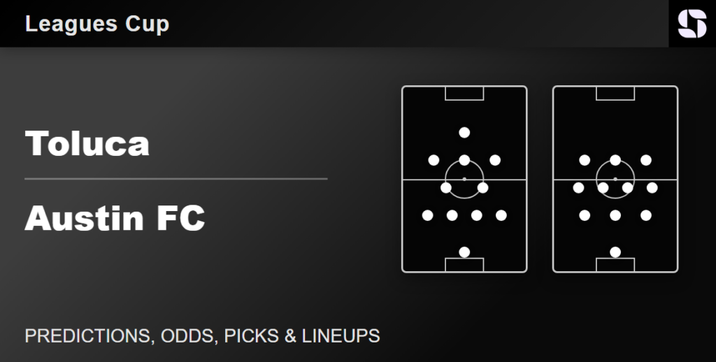 Toluca vs Austin FC predicted lineups Leagues Cup