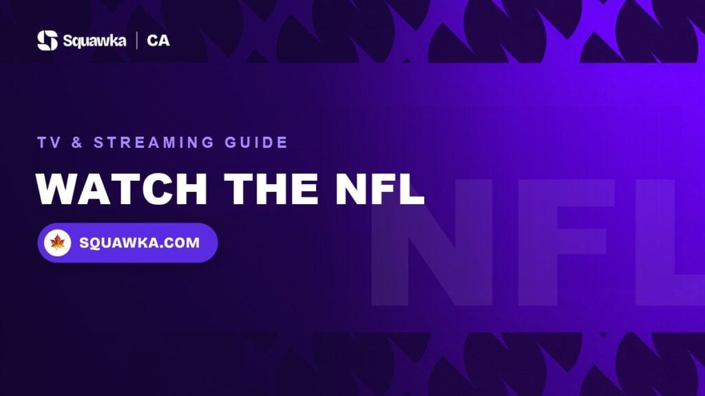 How to watch NFL games in Canada in 2026 on CTV, TSN, DAZN and RDS
