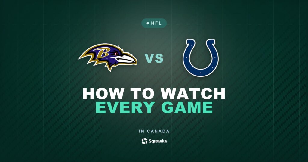 How to watch Baltimore Ravens vs Indianapolis Colts in Canada on CTV, TSN or DAZN in Week 1 of the 2026 NFL season