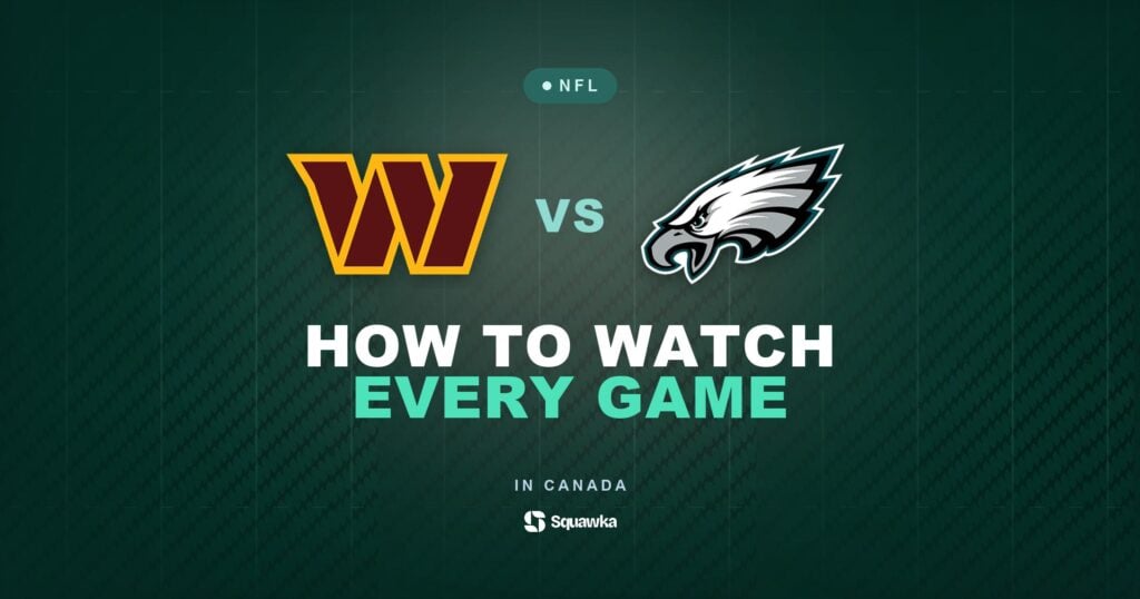 How to watch Washington Commanders vs Philadelphia Eagles in Canada on CTV, TSN or DAZN in Week 1 of the 2026 NFL season