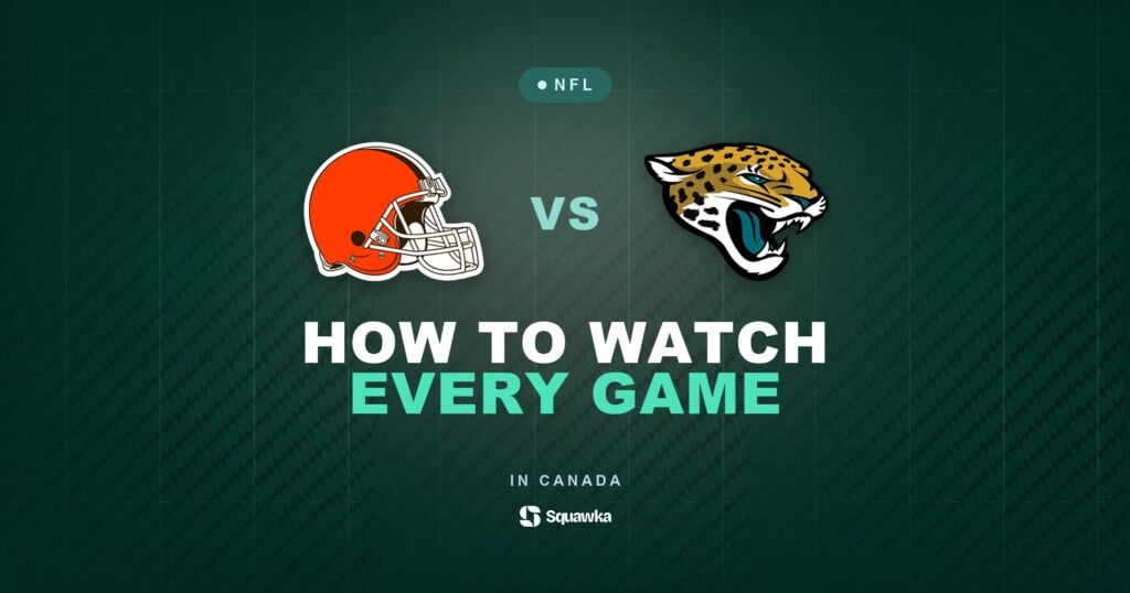 How to watch Cleveland Browns vs Jacksonville Jaguars in Canada on CTV, TSN or DAZN in Week 1 of the 2026 NFL season