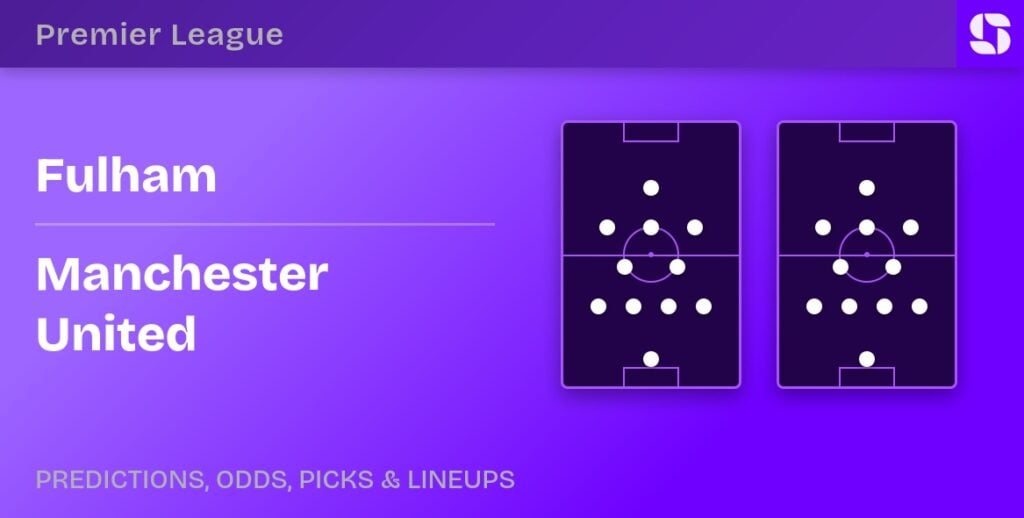Fulham vs Manchester United predicted formations