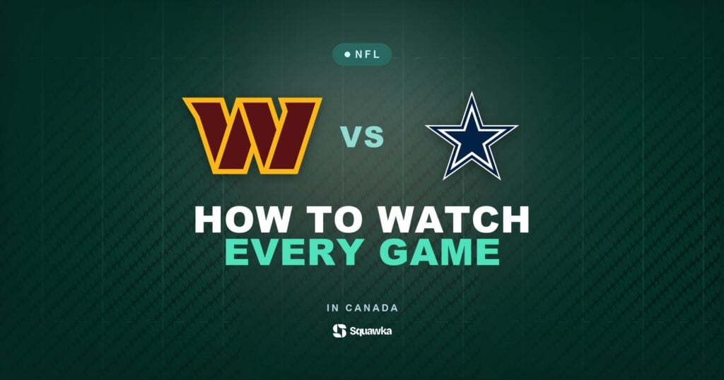 How to watch Washington Commanders vs Dallas Cowboys in Canada on CTV, TSN or DAZN in Week 2 of the 2026 NFL season