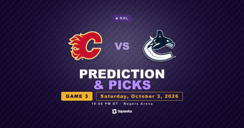 Calgary Flames vs Vancouver Canucks prediction, team news and odds for 3 October 2026
